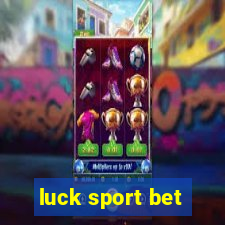 luck sport bet